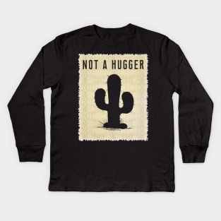 Vintage NOT A HUGGER T-Shirt Funny Retro Poster Cactus Tee Kids Long Sleeve T-Shirt